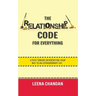 The Relationship Code for Everything: A Path toward Skyrocketing Your Way to an Extraordinary Life