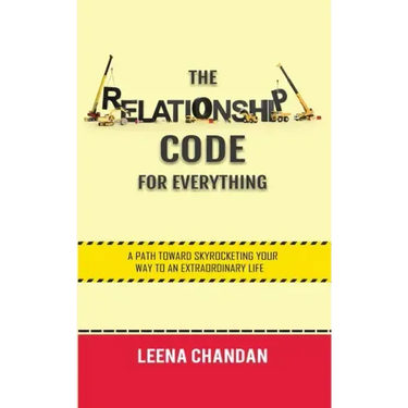 The Relationship Code for Everything: A Path toward Skyrocketing Your Way to an Extraordinary Life