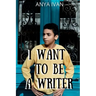 I Want To Be A Writer