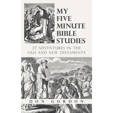My Five Minute Bible Studies: 27 Adventures in the Old and New Testaments