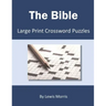 The Bible: Large Print Crossword Puzzles