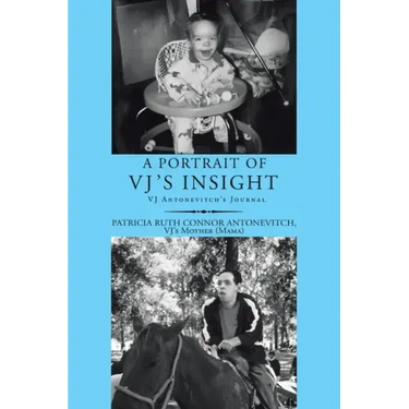 A Portrait of Vj's Insight: Vj Antonevitch's Journal