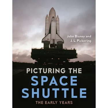 Picturing the Space Shuttle: The Early Years
