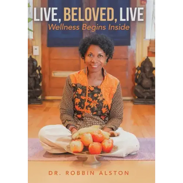 Live, Beloved, Live: Wellness Begins Inside