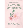 Another Springtime, The Poetry of Life