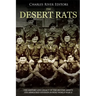 The Desert Rats: The History and Legacy of the British Army's 7th Armoured Division during World War II