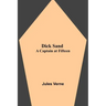 Dick Sand: A Captain at Fifteen
