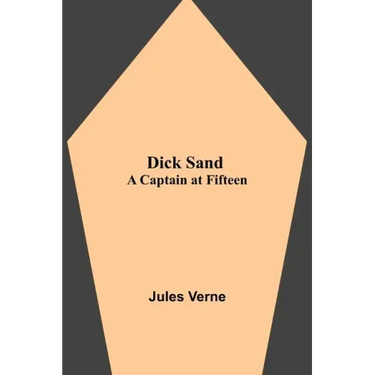 Dick Sand: A Captain at Fifteen