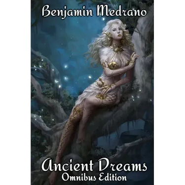 Ancient Dreams Omnibus Edition