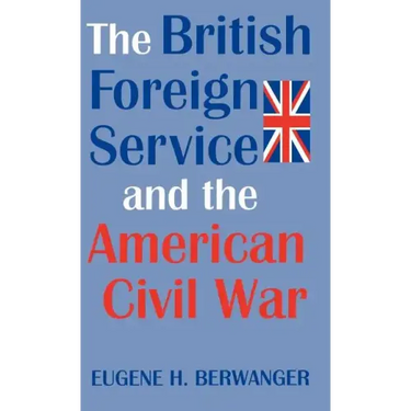 British Forgn Serv & Amer CIV War