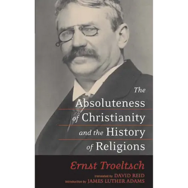 The Absoluteness of Christianity and the History of Religions