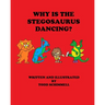 Why Is The Stegosaurus Dancing?