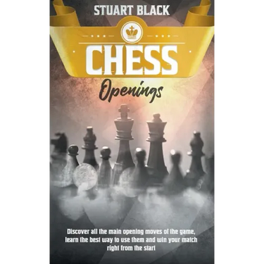 Chess Openings: Discover all the main opening moves of the game, learn the best way to use them and win your match right from the star