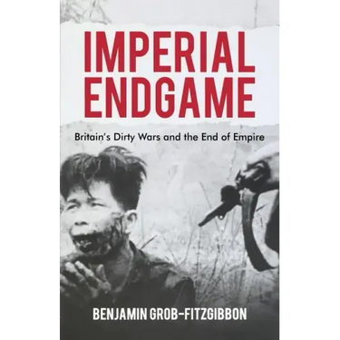 Imperial Endgame: Britain's Dirty Wars and the End of Empire
