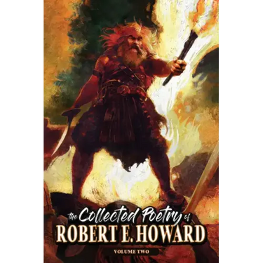 The Collected Poetry of Robert E. Howard, Volume 2