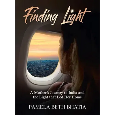 Finding Light: A Mother's Journey to India and the Light That Led Her Home