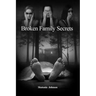 Broken Family Secrets
