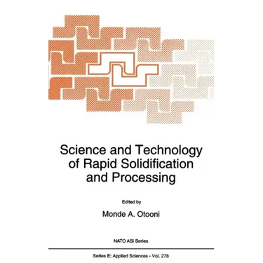Science and Technology of Rapid Solidification and Processing