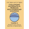Challenging Mathematical Problems with Elementary Solutions, Vol. II: Volume 2