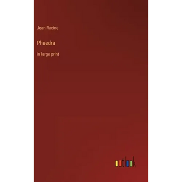 Phaedra: in large print