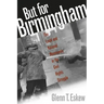 But for Birmingham: The Local and National Movements in the Civil Rights Struggle
