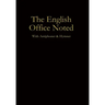 The English Office Noted with Antiphoner and Hymner
