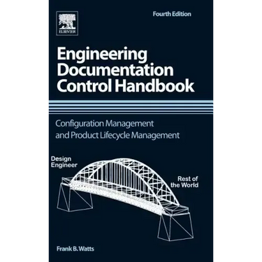 Engineering Documentation Control Handbook: Configuration Management and Product Lifecycle Management