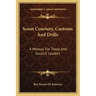 Scout Courtesy, Customs and Drills: A Manual for Troop and Council Leaders