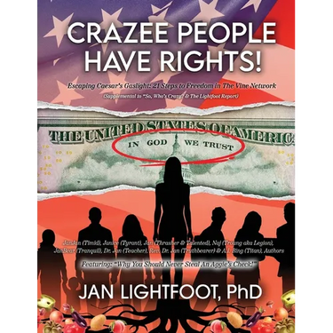 Crazee People Have Rights!: Escaping Caesar's Gaslight: 21 Steps to Freedom in The Vine Network