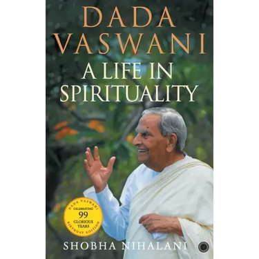 Dada Vaswani: A Life In Spirituality