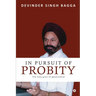 In Pursuit of Probity: The holy grail of governance