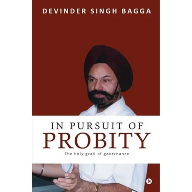 In Pursuit of Probity: The holy grail of governance