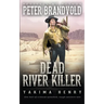 Dead River Killer: A Western Fiction Classic