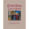 Grandma, Let's Go!!!