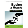 Buying a Home: The Missing Manual