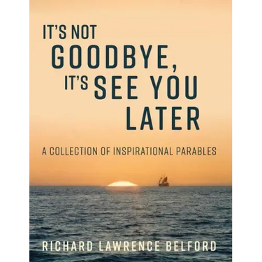It's Not Goodbye, It's See You Later
