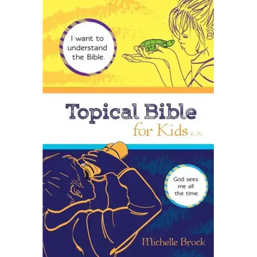 Topical Bible for Kids: King James Version (KJV)