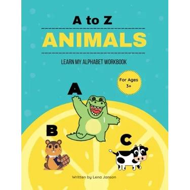 A to Z Animals: Learn My Alphabet Workbook