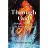 Through God: Bought, Brought, and Broke Through