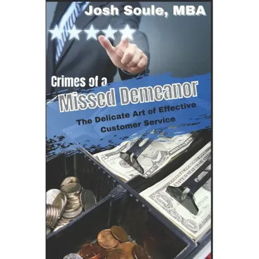 Crimes of a Missed Demeanor: The Delicate Art of Effective Customer Service