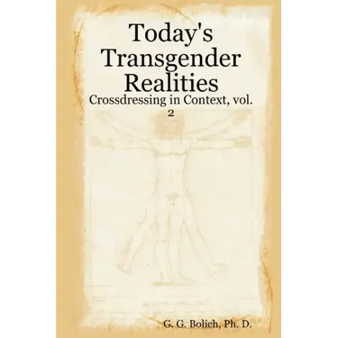 Today's Transgender Realities: Crossdressing in Context, vol. 2