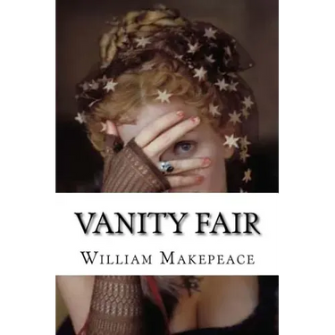 Vanity Fair: Vanity Fair Thackeray, William Makepeace