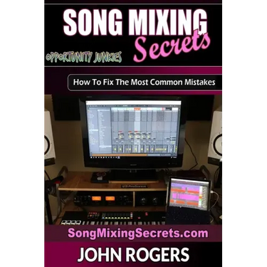 Song Mixing Secrets: How To Fix The Most Common Mistakes