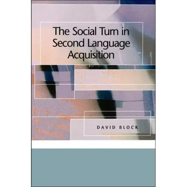 The Social Turn in Second Language Acquisition
