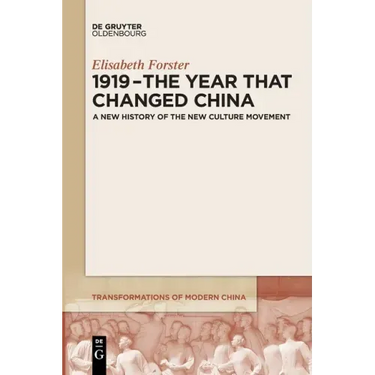 1919 - The Year That Changed China: A New History of the New Culture Movement