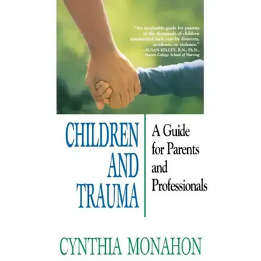 Children and Trauma: A Guide for Parents and Professionals