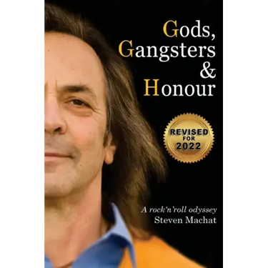 Gods, Gangsters and Honor: A Rock 'N' Roll Odyssey