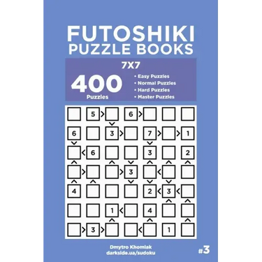 Futoshiki Puzzle Books - 400 Easy to Master Puzzles 7x7 (Volume 3)