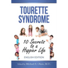 Tourette Syndrome: 10 Secrets to a Happier Life: Tourette Treatment Tips