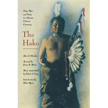 The Hako: Song, Pipe and Unity in a Pawnee Calumet Ceremony